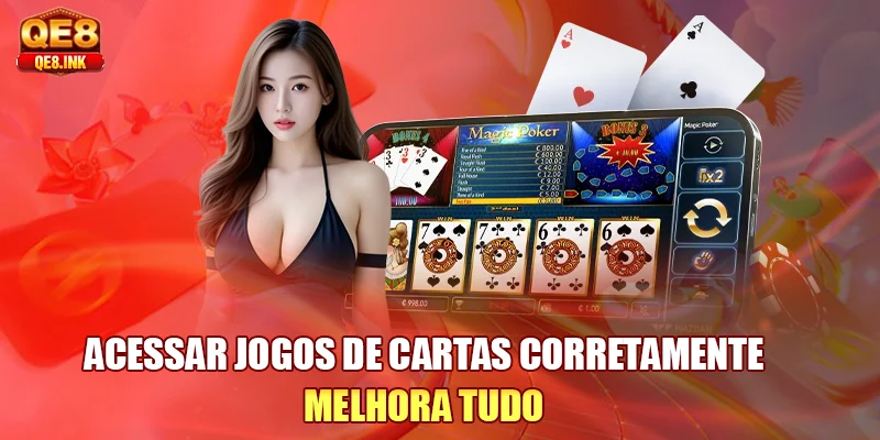 acessar-jogos-de-cartas-corretamente-melhora-tudo