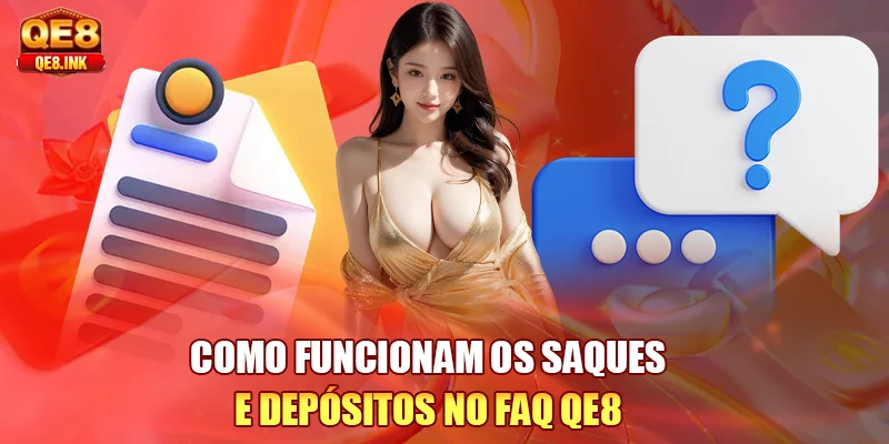 como-funcionam-os-saques-e-depositos-no-faq-qe8