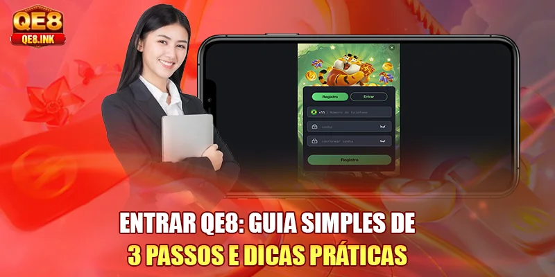 entrar-qe8-guia-simples-de-3-passos-e-dicas-praticas