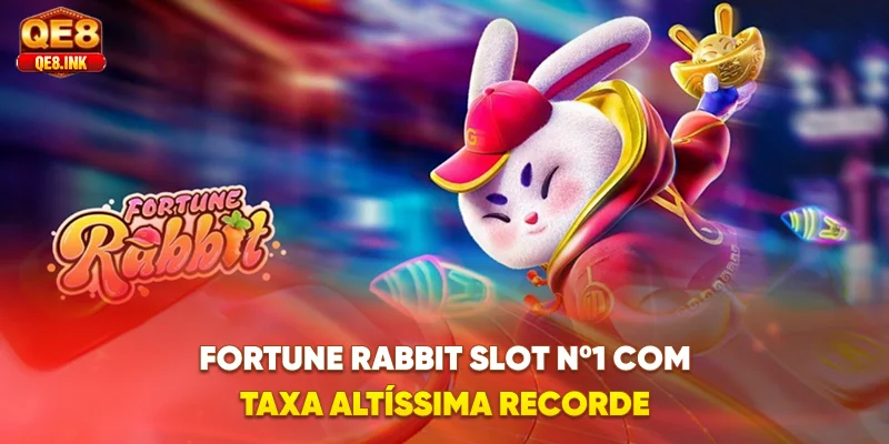 fortune-rabbit-slot-n1-com-taxa-altissima-recorde
