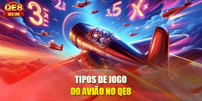 tipos-de-jogo-do-aviao-no-qe8