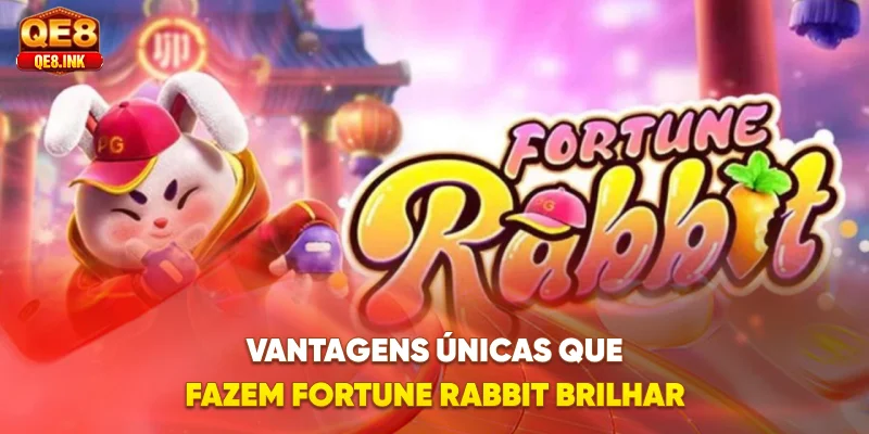 vantagens-unicas-que-fazem-fortune-rabbit-brilhar